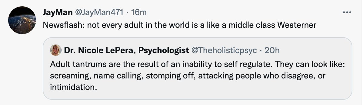 Not everyone in the world is like a middle class westerner. Exactly. The questio